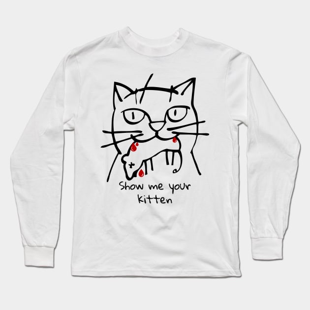 Show me your kitten cats kill rat Long Sleeve T-Shirt by NAGANIES